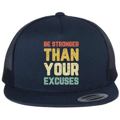 Be Stronger Than Your Excuses Gym Motivational Retro Gift Flat Bill Trucker Hat