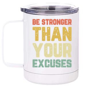 Be Stronger Than Your Excuses Gym Motivational Retro Gift 12 oz Stainless Steel Tumbler Cup