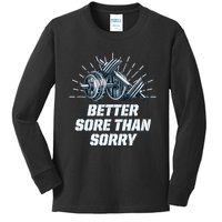 Better Sore Than Sorry Funny Workout Humor Gym Sayings Kids Long Sleeve Shirt