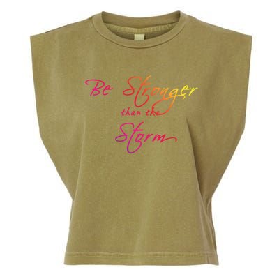 Be Stronger Than The Storm Inspirational Cool Gift Garment-Dyed Women's Muscle Tee