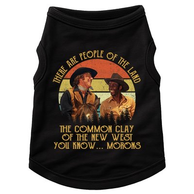 Blazing Saddles These Are People Of The Land The Common Clay Of The New West You Doggie Tank