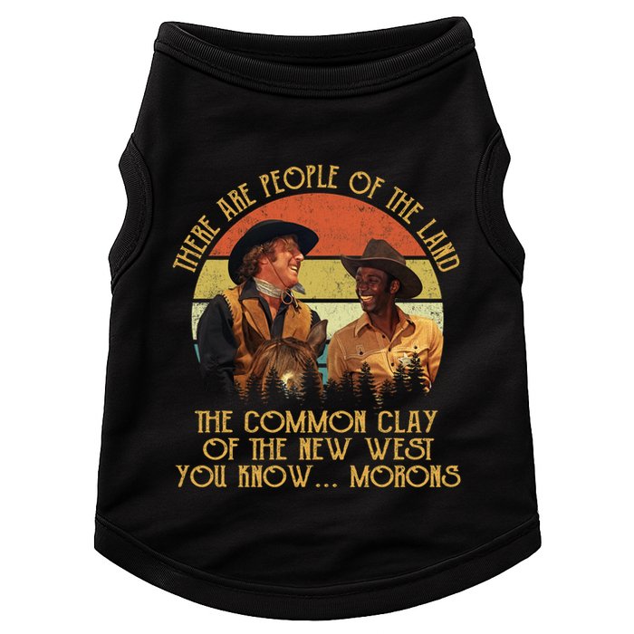 Blazing Saddles These Are People Of The Land The Common Clay Of The New West You Doggie Tank