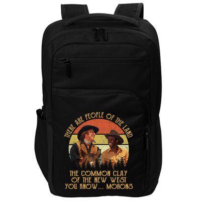 Blazing Saddles These Are People Of The Land The Common Clay Of The New West You Impact Tech Backpack