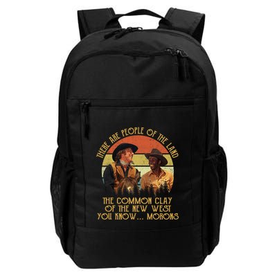 Blazing Saddles These Are People Of The Land The Common Clay Of The New West You Backpack