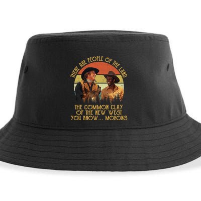 Blazing Saddles These Are People Of The Land The Common Clay Of The New West You Sustainable Bucket Hat