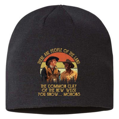 Blazing Saddles These Are People Of The Land The Common Clay Of The New West You Sustainable Beanie
