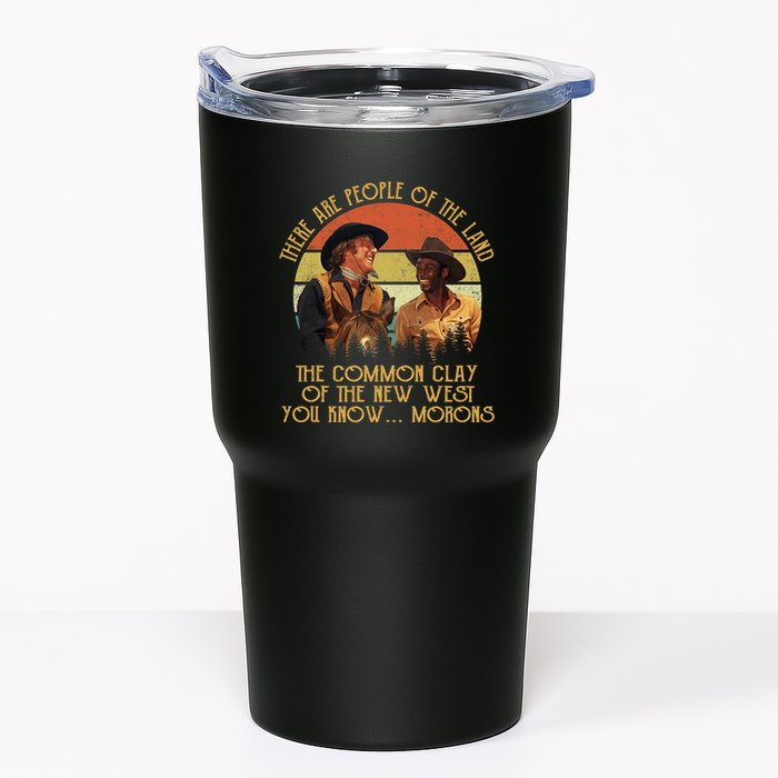 Blazing Saddles These Are People Of The Land The Common Clay Of The New West You Tumbler