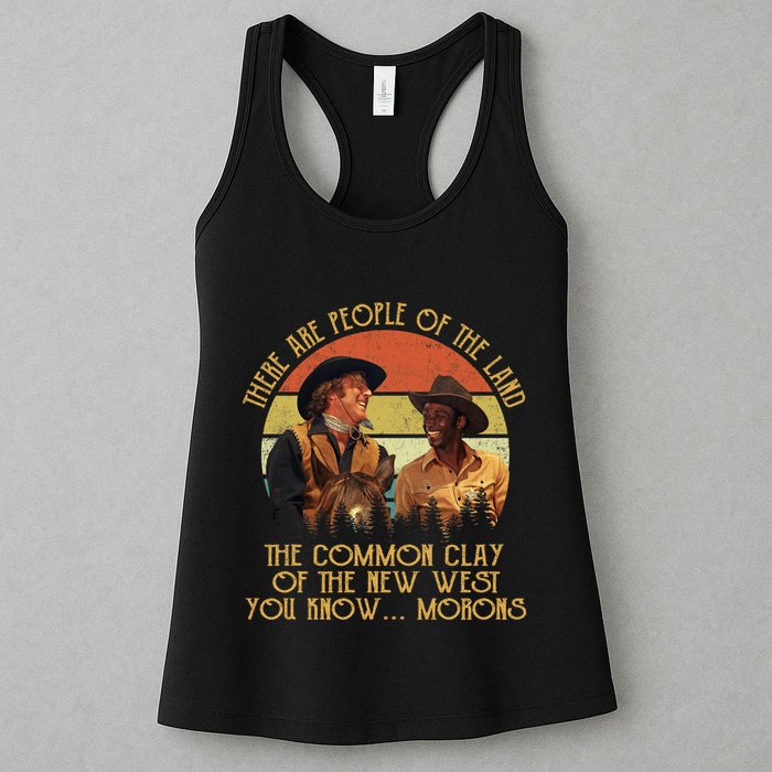 Blazing Saddles These Are People Of The Land The Common Clay Of The New West You Womens Tank Top