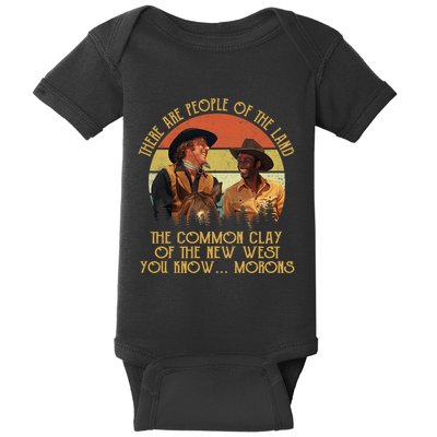Blazing Saddles These Are People Of The Land The Common Clay Of The New West You Baby Bodysuit