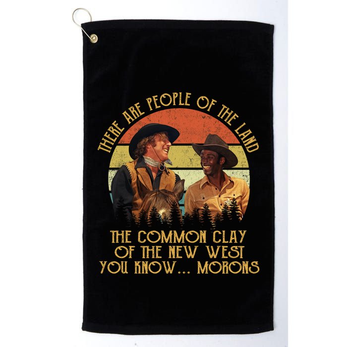 Blazing Saddles These Are People Of The Land The Common Clay Of The New West You Golf Towel