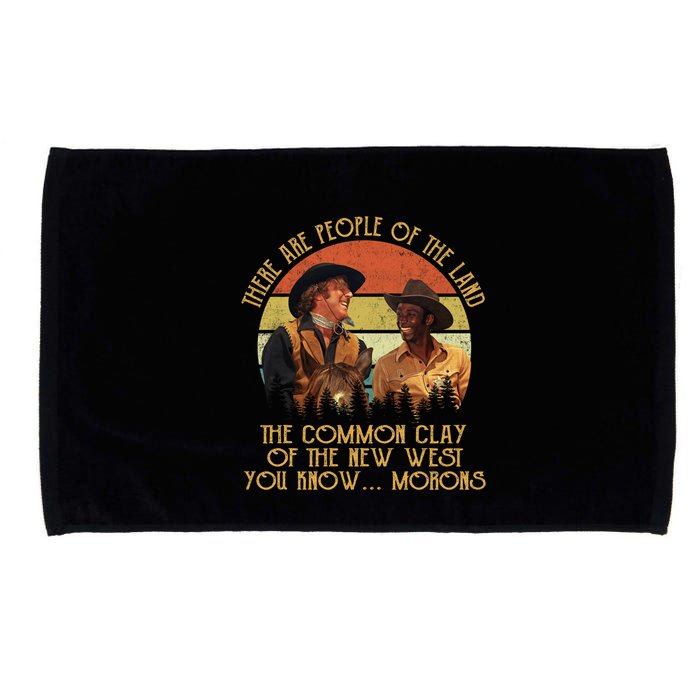 Blazing Saddles These Are People Of The Land The Common Clay Of The New West You Microfiber Hand Towel