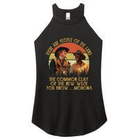 Blazing Saddles These Are People Of The Land The Common Clay Of The New West You Women's Perfect Tri Rocker Tank