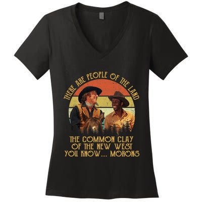Blazing Saddles These Are People Of The Land The Common Clay Of The New West You Women's V-Neck T-Shirt
