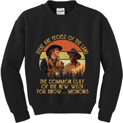 Blazing Saddles These Are People Of The Land The Common Clay Of The New West You Kids Sweatshirt