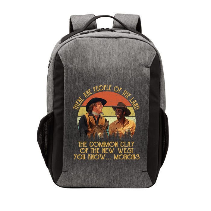Blazing Saddles These Are People Of The Land The Common Clay Of The New West You Vector Backpack