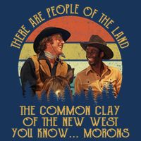 Blazing Saddles These Are People Of The Land The Common Clay Of The New West You Infant Baby Jersey Bodysuit