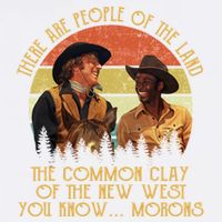 Blazing Saddles These Are People Of The Land The Common Clay Of The New West You Garment-Dyed Sweatshirt
