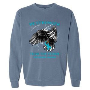 Be Stronger Than The Storm Panic Disorder Gift Garment-Dyed Sweatshirt