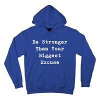 Be Stronger Than Your Biggest Excuse Gift Tall Hoodie