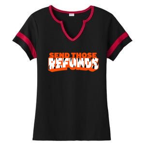 Better Send Those The Refunds Cincy Cincinnati Football Ladies Halftime Notch Neck Tee