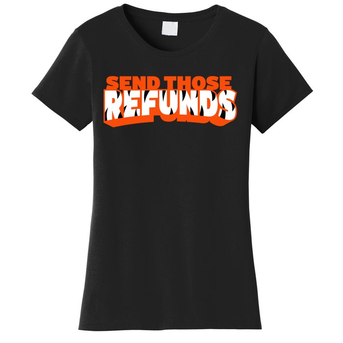 Better Send Those The Refunds Cincy Cincinnati Football Women's T-Shirt