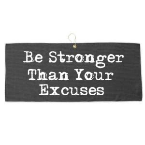 Be Stronger Than Your Excuses Great Gift Large Microfiber Waffle Golf Towel