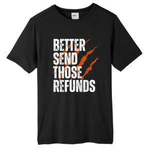 Better Send Those The Refunds Cincy Cincinnati Football Tall Fusion ChromaSoft Performance T-Shirt