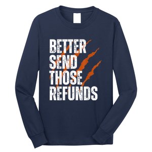 Better Send Those The Refunds Cincy Cincinnati Football Long Sleeve Shirt