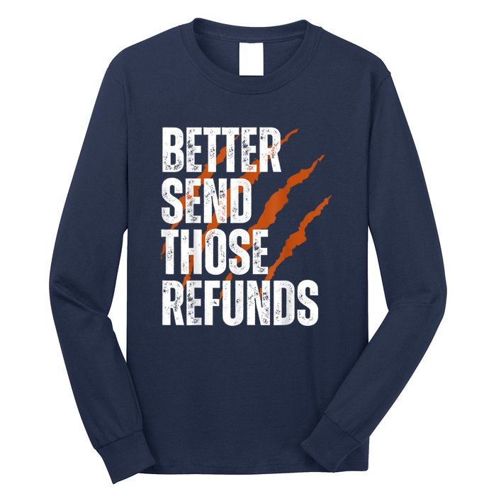 Better Send Those The Refunds Cincy Cincinnati Football Long Sleeve Shirt