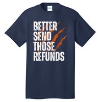 Better Send Those The Refunds Cincy Cincinnati Football Tall T-Shirt