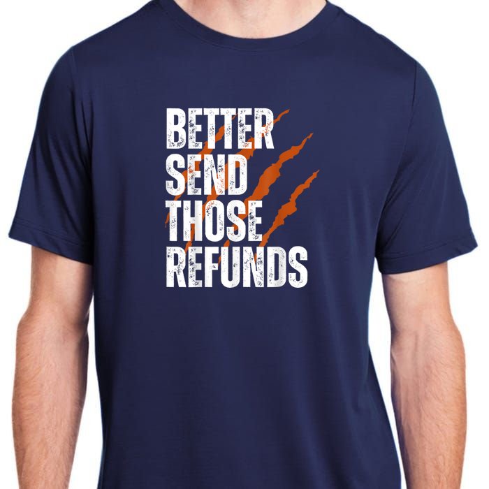 Better Send Those The Refunds Cincy Cincinnati Football Adult ChromaSoft Performance T-Shirt