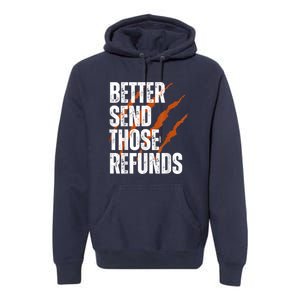 Better Send Those The Refunds Cincy Cincinnati Football Premium Hoodie