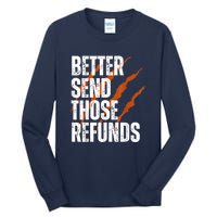 Better Send Those The Refunds Cincy Cincinnati Football Tall Long Sleeve T-Shirt