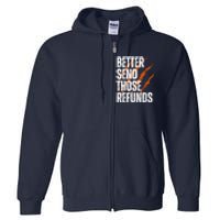 Better Send Those The Refunds Cincy Cincinnati Football Full Zip Hoodie