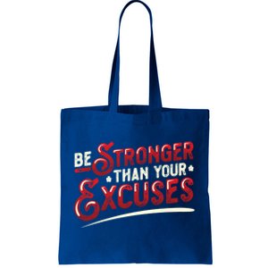 Be Stronger Than Your Excuses Fitness Meaningful Gift Tote Bag