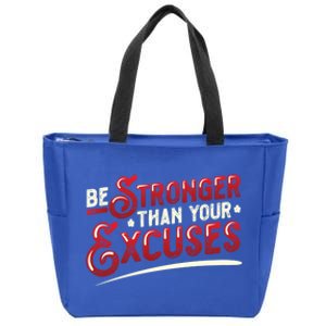 Be Stronger Than Your Excuses Fitness Meaningful Gift Zip Tote Bag