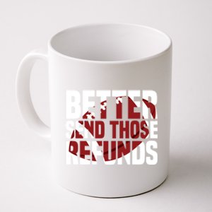 Better Send Those The Refunds Cincy Cincinnati Football Coffee Mug