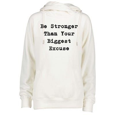 Be Stronger Than Your Biggest Excuse Gift Womens Funnel Neck Pullover Hood