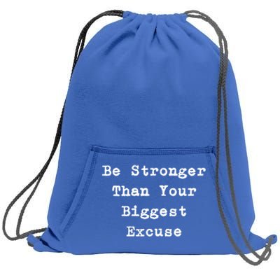 Be Stronger Than Your Biggest Excuse Gift Sweatshirt Cinch Pack Bag