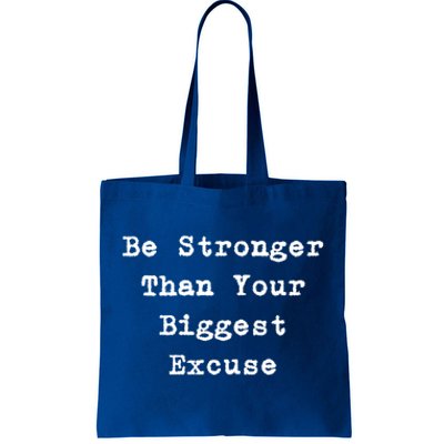 Be Stronger Than Your Biggest Excuse Gift Tote Bag