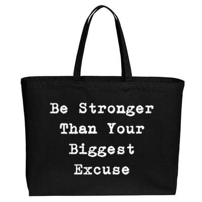 Be Stronger Than Your Biggest Excuse Gift Cotton Canvas Jumbo Tote