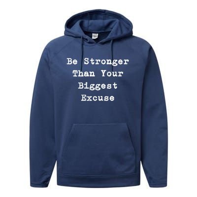 Be Stronger Than Your Biggest Excuse Gift Performance Fleece Hoodie