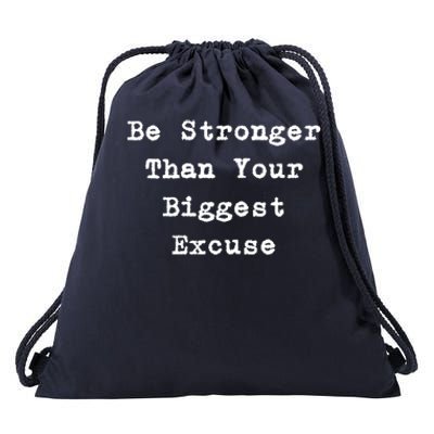 Be Stronger Than Your Biggest Excuse Gift Drawstring Bag