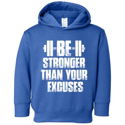 Be Stronger Than Your Excuses Gym Training Athlete Cool Gift Toddler Hoodie