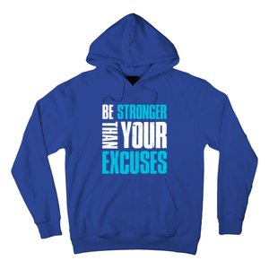 Be Stronger Than Your Excuses Unique Motivational Cute Gift Hoodie