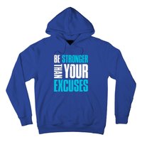 Be Stronger Than Your Excuses Unique Motivational Cute Gift Hoodie