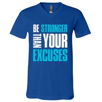 Be Stronger Than Your Excuses Unique Motivational Cute Gift V-Neck T-Shirt