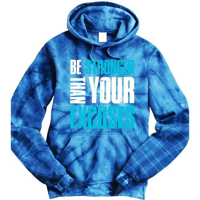 Be Stronger Than Your Excuses Unique Motivational Cute Gift Tie Dye Hoodie