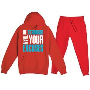 Be Stronger Than Your Excuses Unique Motivational Cute Gift Premium Hooded Sweatsuit Set