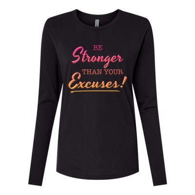 Be Stronger Than Your Excuses Motivational Inspiration Quote Gift Womens Cotton Relaxed Long Sleeve T-Shirt